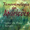 FENOMENOLOGIA DAS APARIÇÕES - 2001 - Valter da Rosa Borges